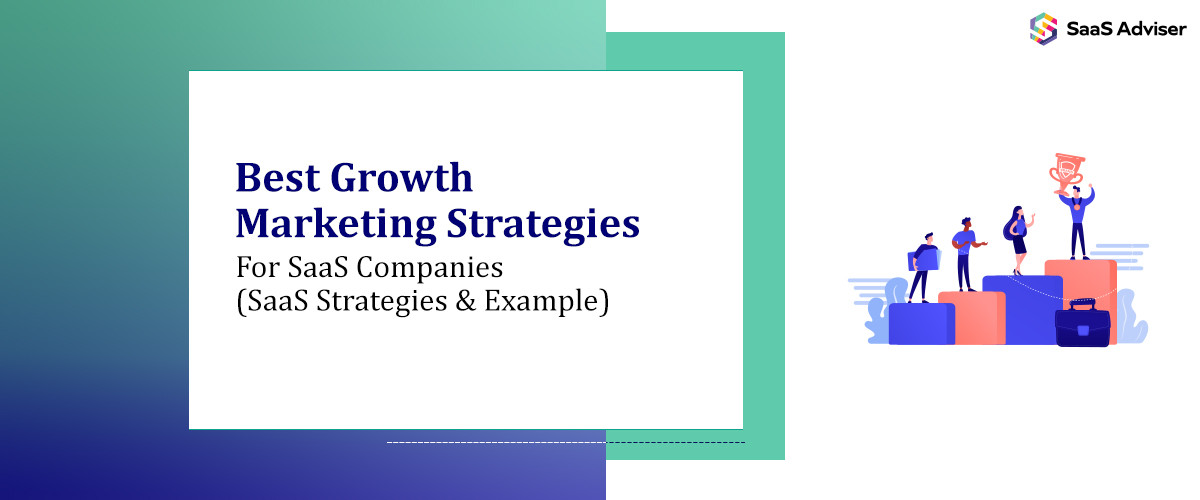 10 Best Growth Marketing Strategies for SaaS Companies in 2025